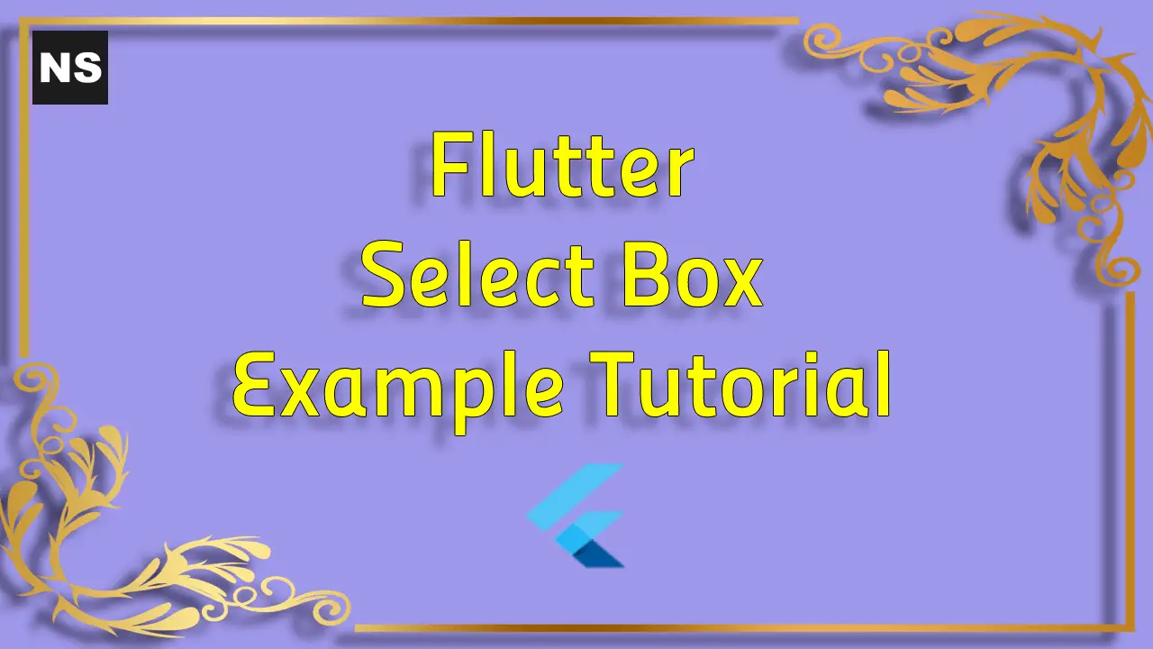 Flutter Select Box Example Tutorial